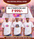 3 Premium Holi Fest T-Shirts @ 999 + Free Shipping